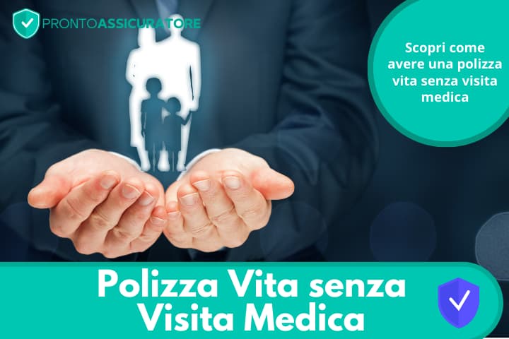 Assicurazione Vita senza visita medica: si può sottoscrivere?